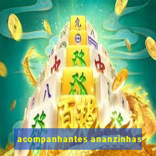 acompanhantes ananzinhas